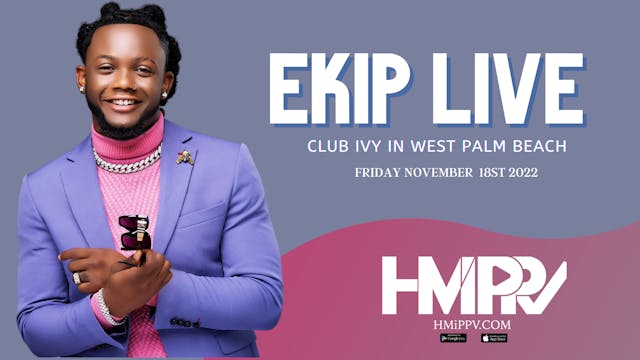 EKiP Live in West Palm Beach - Nov 18...