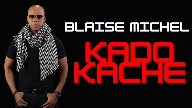 Blaise Michel 's Kado Kache Interview 