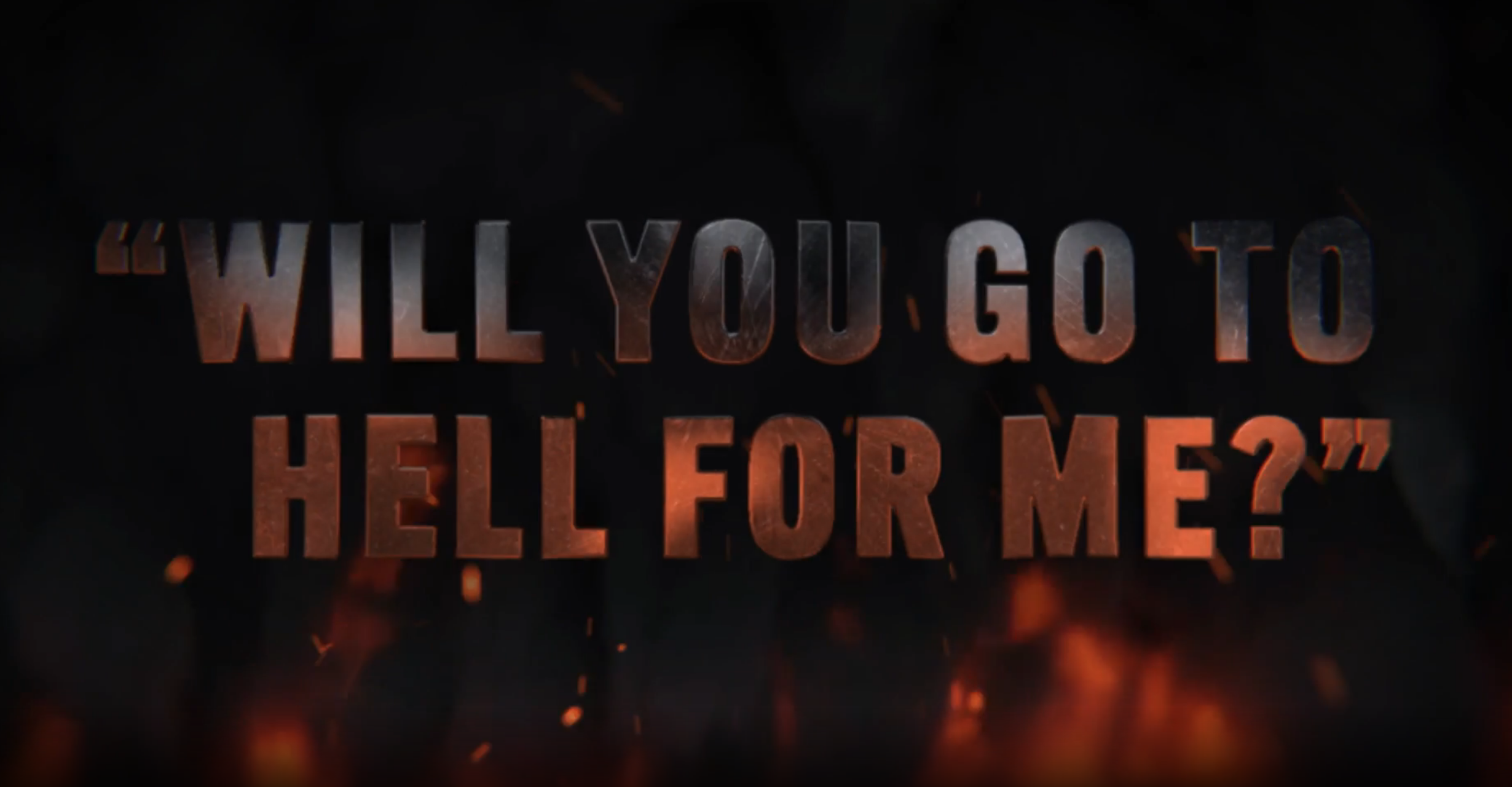Will You Go to Hell For Me?