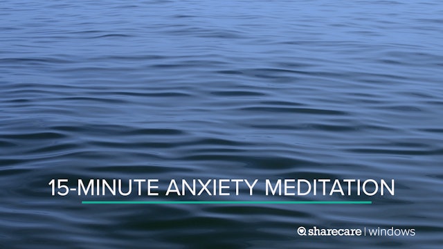 15-Minute Anxiety Meditation