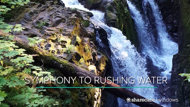 One Hour of Symphony to Rushing Water