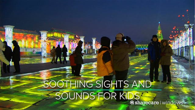 Soothing Sights and Sounds for Kids