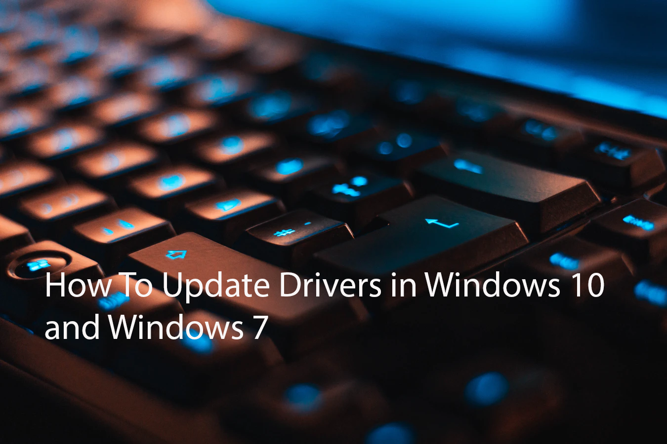 How To Update Drivers In Windows 10 and Windows 7