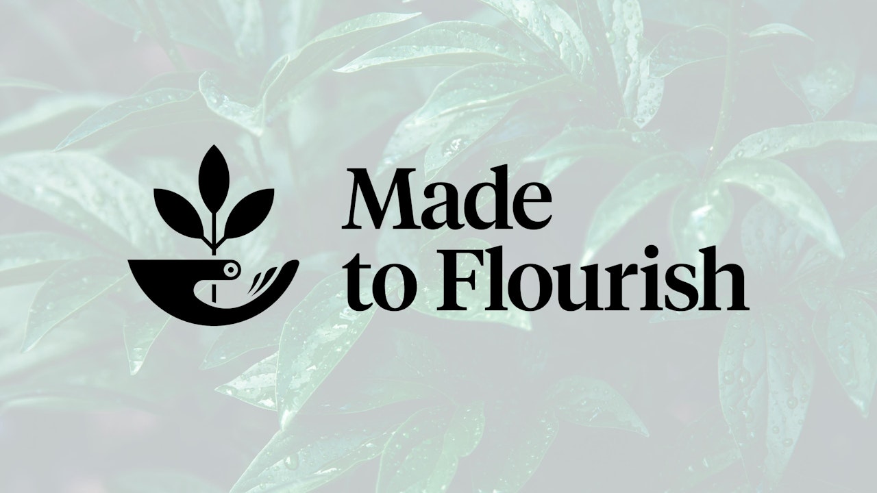 Curated by Made to Flourish