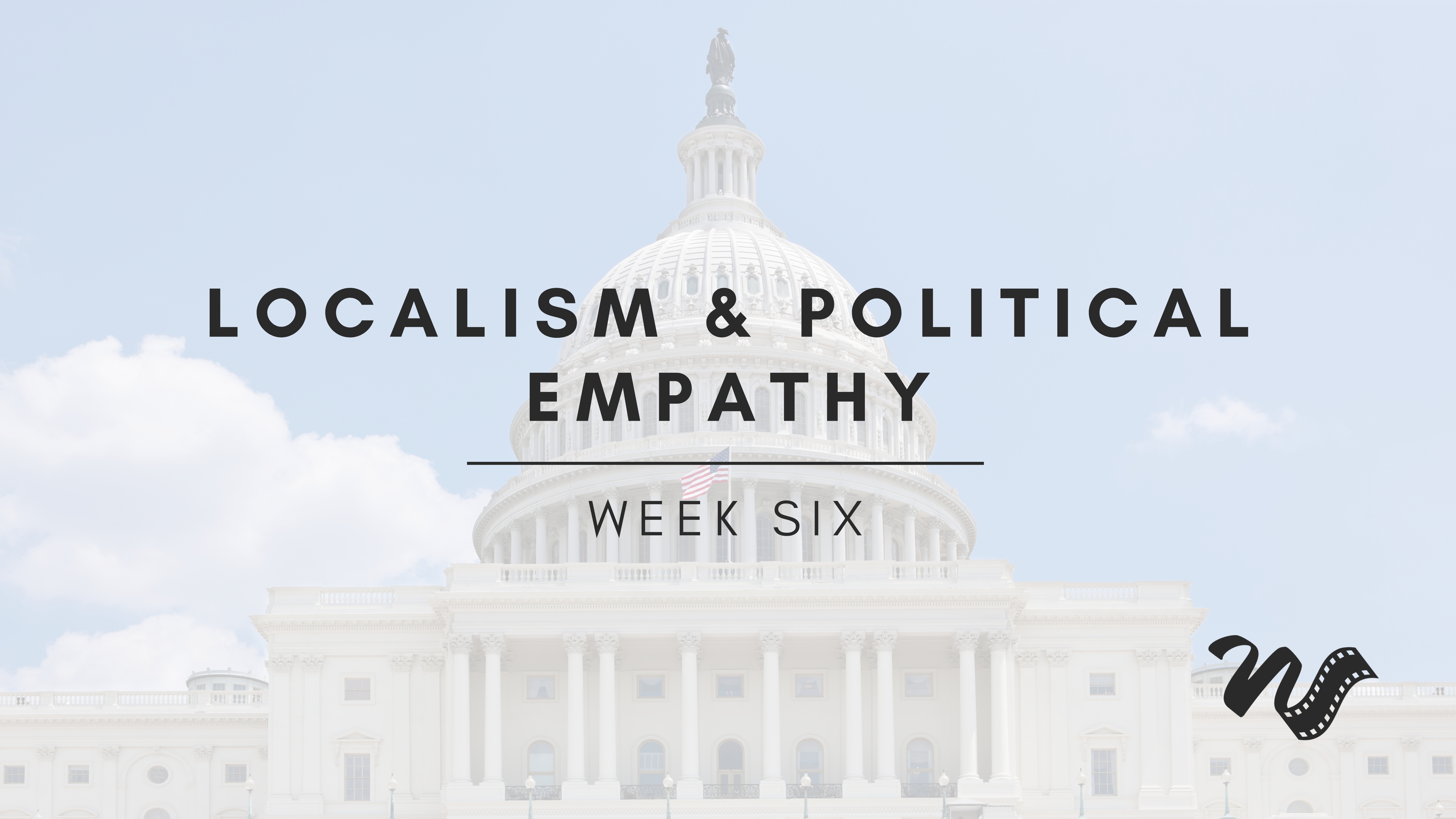 Week Six: Localism and Political Empathy
