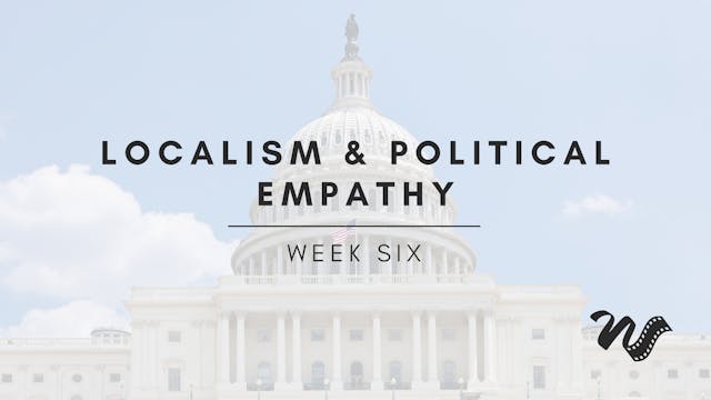 Week Six: Localism and Political Empathy