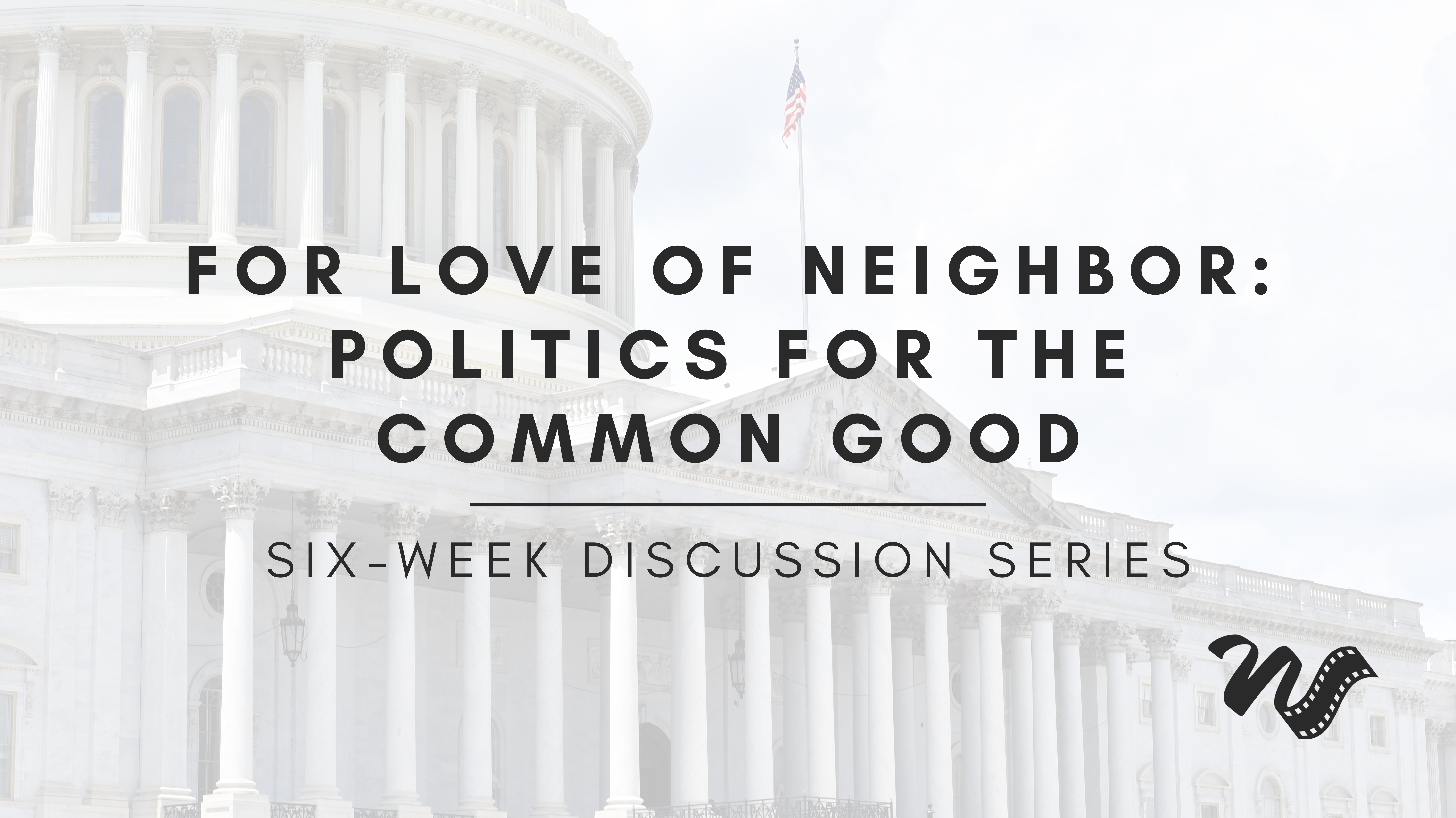 For Love of Neighbor: Six-Week Discussion Series
