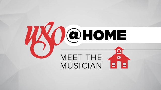 WSO @ Home: Meet the Musician