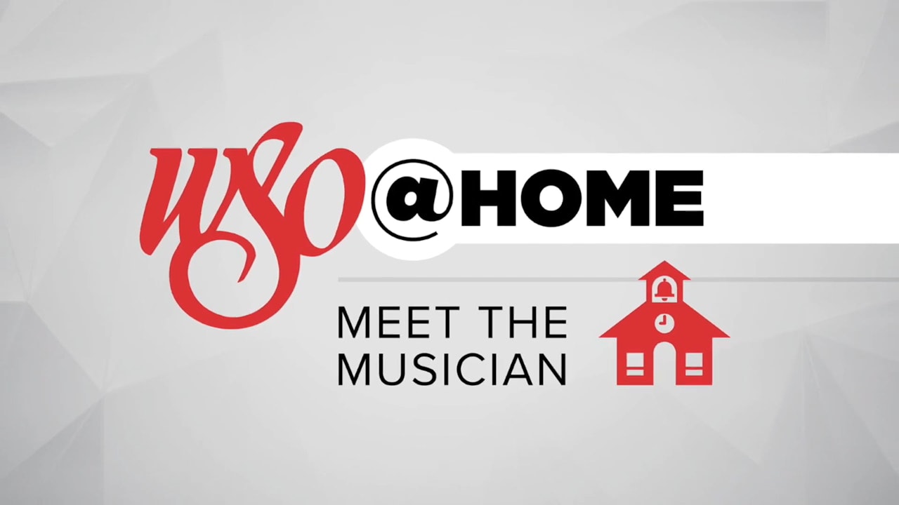 WSO @ Home: Meet the Musician