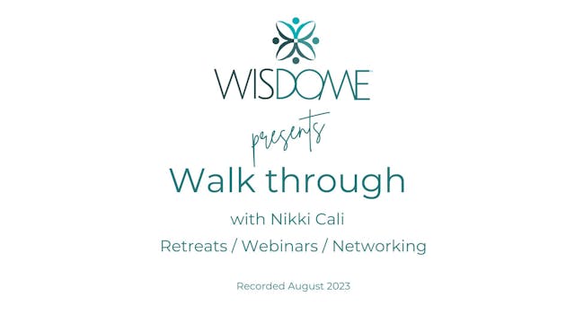 Wisdome Walkthrough Retreats / Webinars