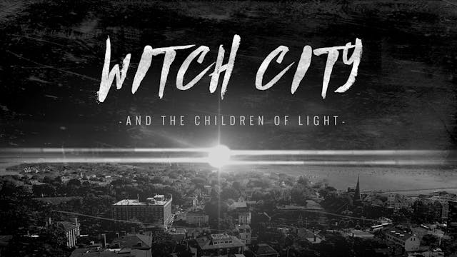 Witch City And The Children of Light