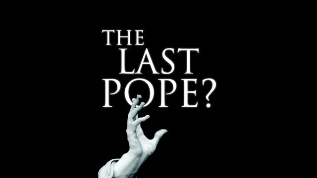 THE LAST POPE?