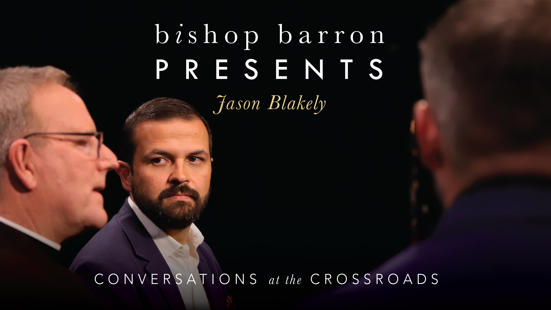 Bishop Barron Presents Jason Blakely: Conversations at the Crossroads