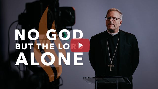 No God but the Lord Alone — Bishop Ba...