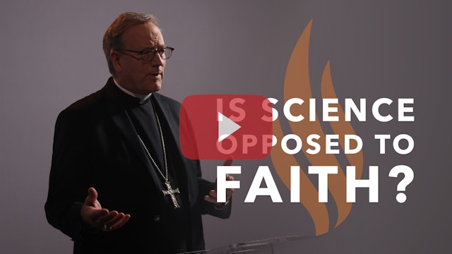 Is Science Opposed to Faith? — Bishop Barron’s Sunday Sermon