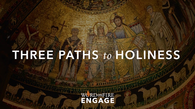 Three Paths to Holiness ENGAGE Mini-Course