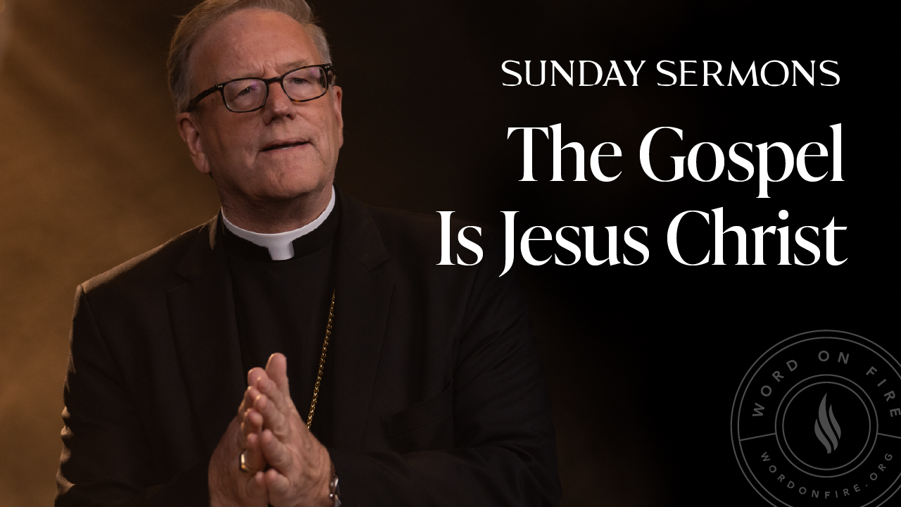 The Gospel Is Jesus Christ