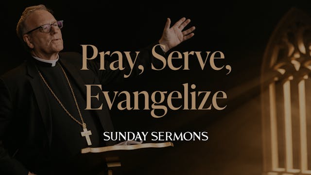Pray, Serve, Evangelize