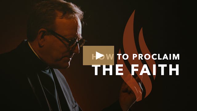 How to Proclaim the Faith