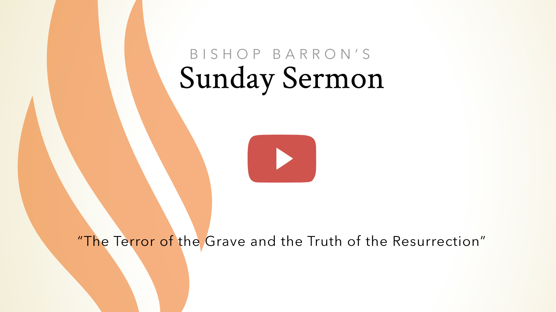 Terror Of The Grave, Truth Of The Resurrection — Bishop Barron’s Sunday ...