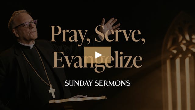 Pray, Serve, Evangelize 
