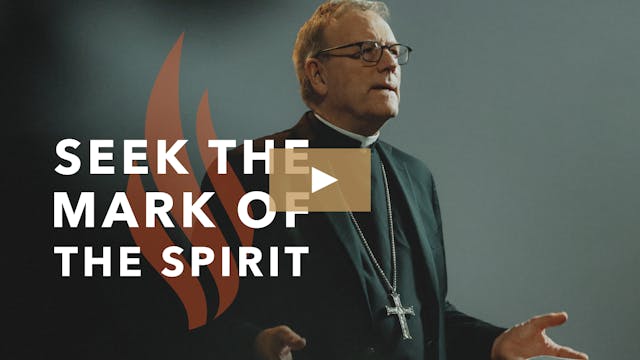 Seek the Mark of the Spirit - Bishop ...