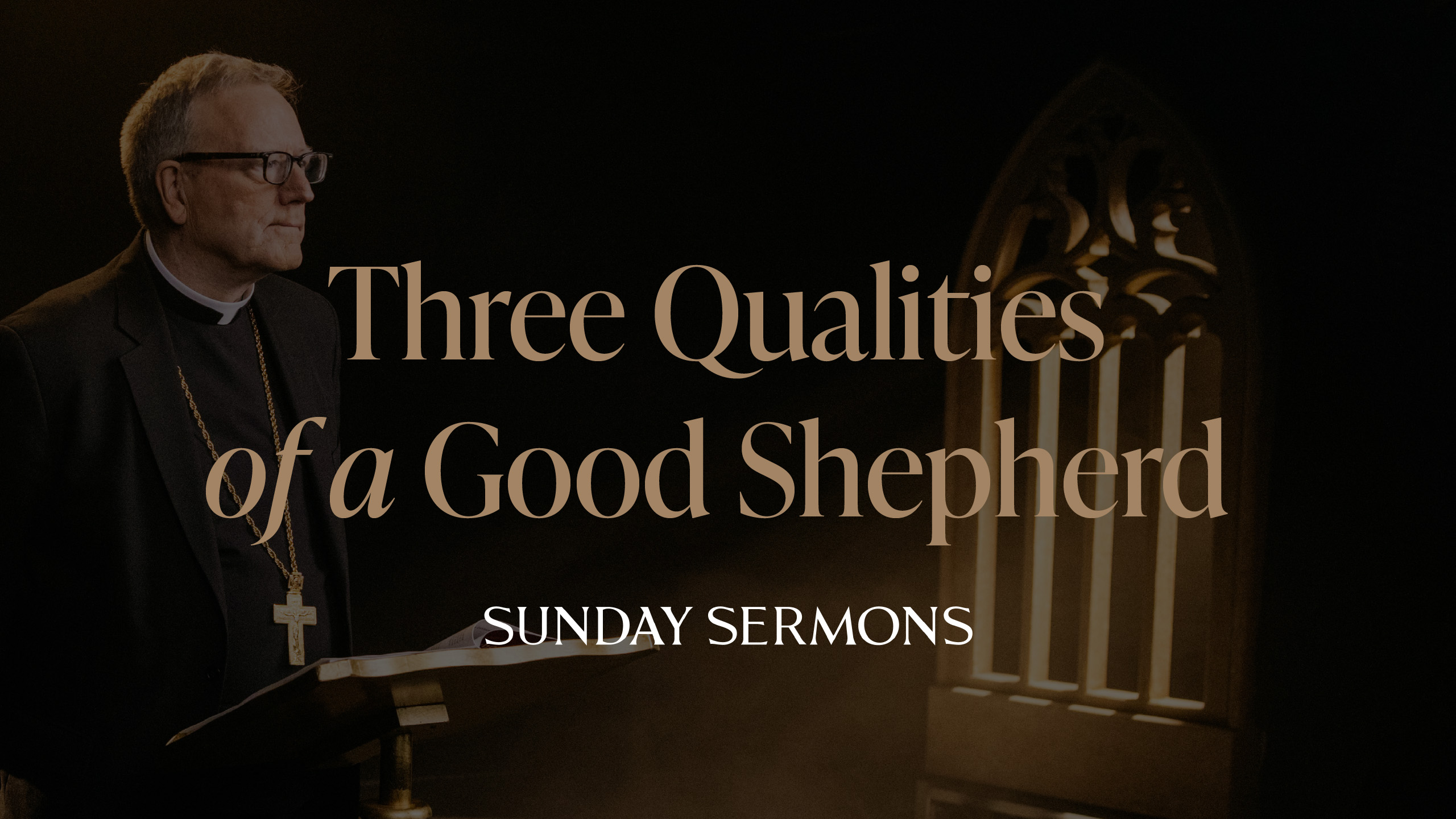 Three Qualities of a Good Shepherd 
