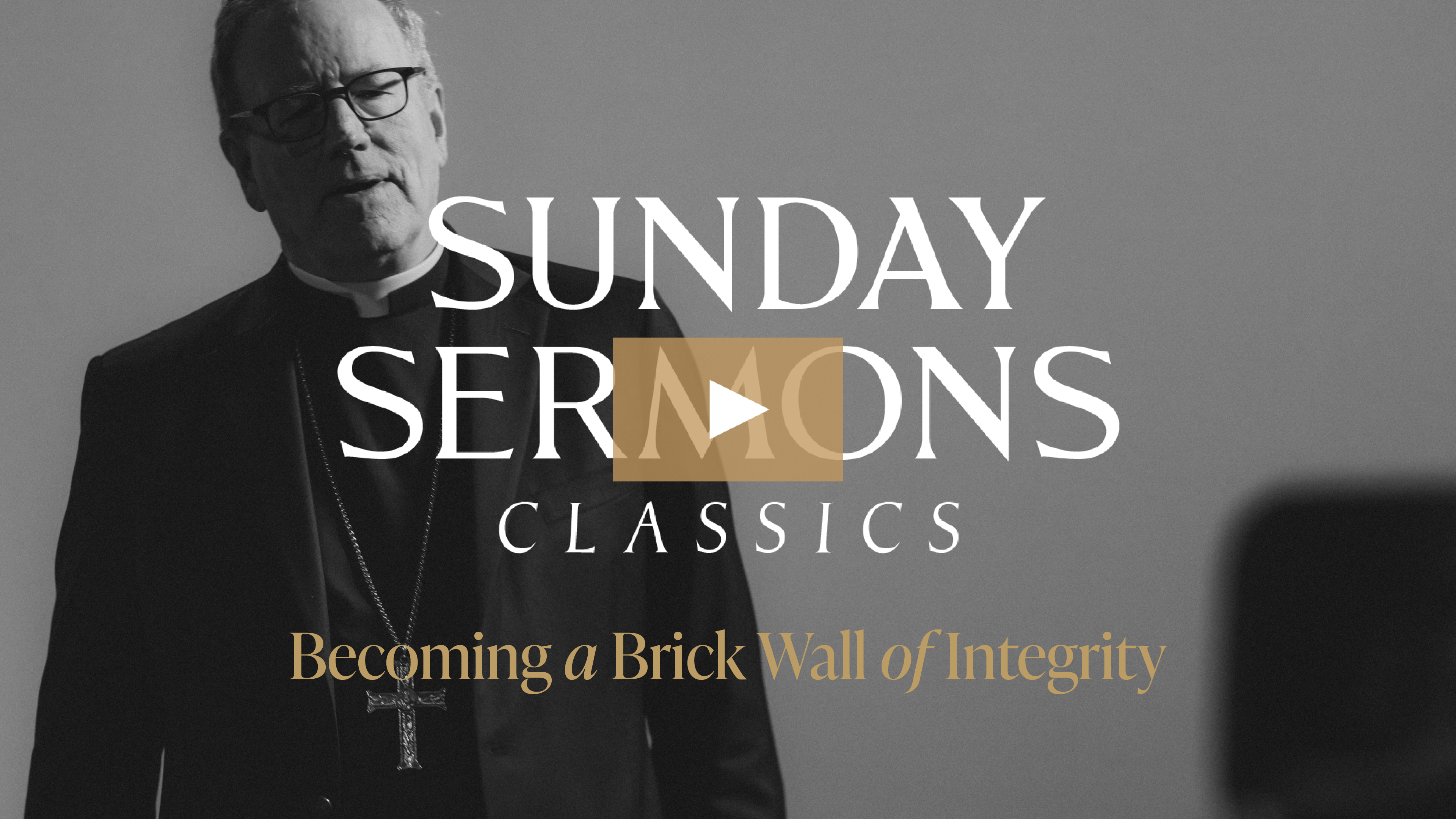 Classic Sunday Sermon: Becoming a Brick Wall of Integrity