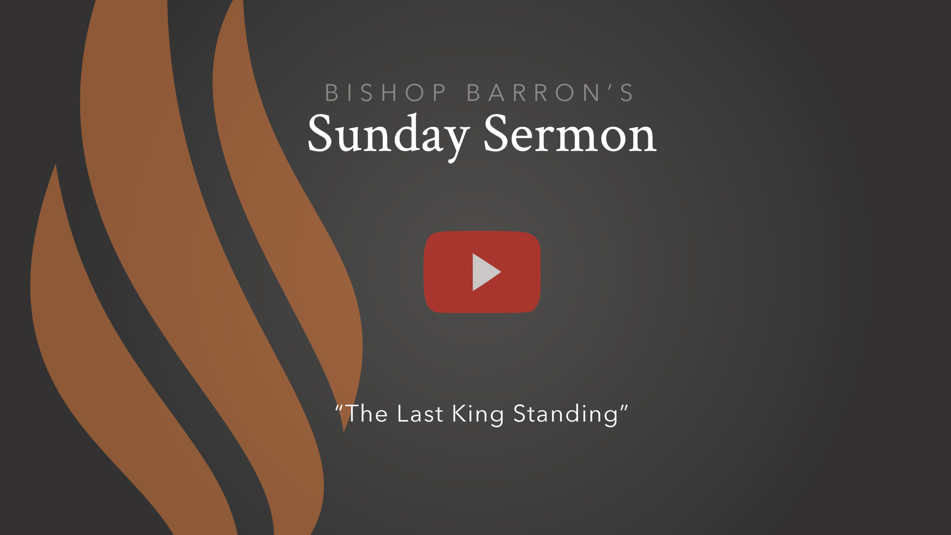 The Last King Standing — Bishop Barron’s Sunday Sermon