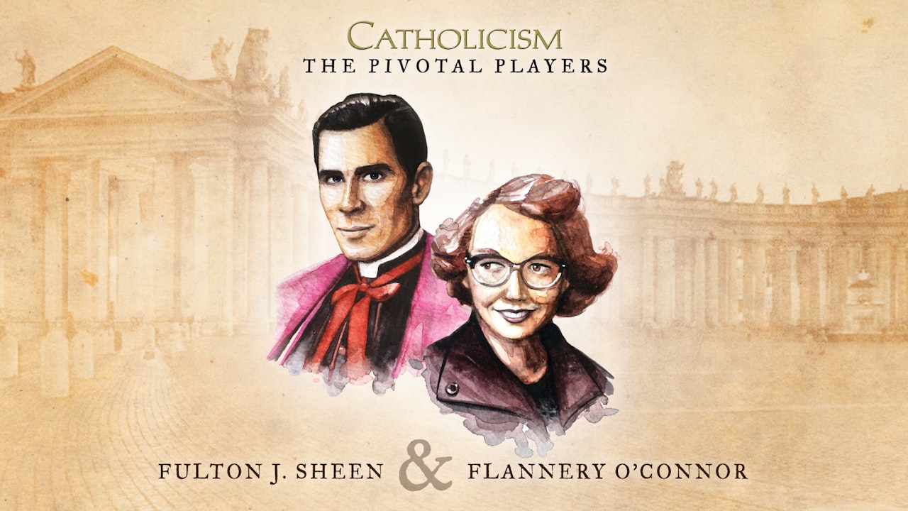 The Pivotal Players - Fulton J. Sheen & Flannery O'Connor