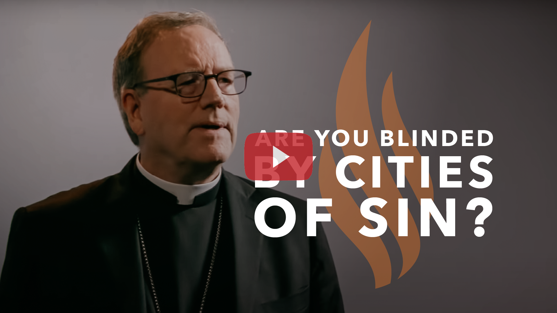 Are You Blinded by Cities of Sin? — Bishop Barron’s Sunday Sermon