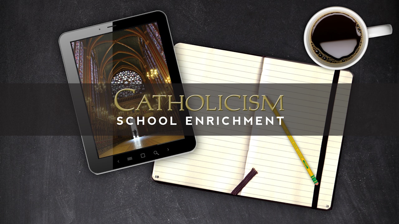 CATHOLICISM: School Enrichment