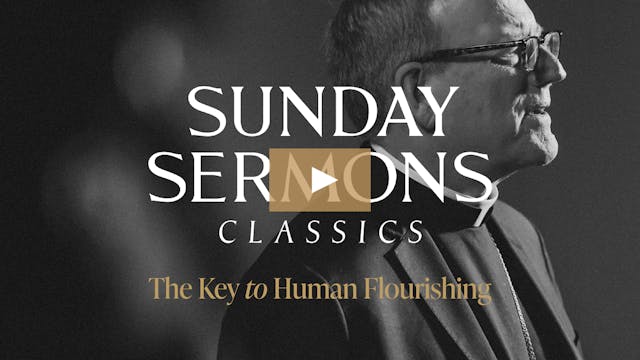 Classic Sunday Sermon: The Key to Hum...
