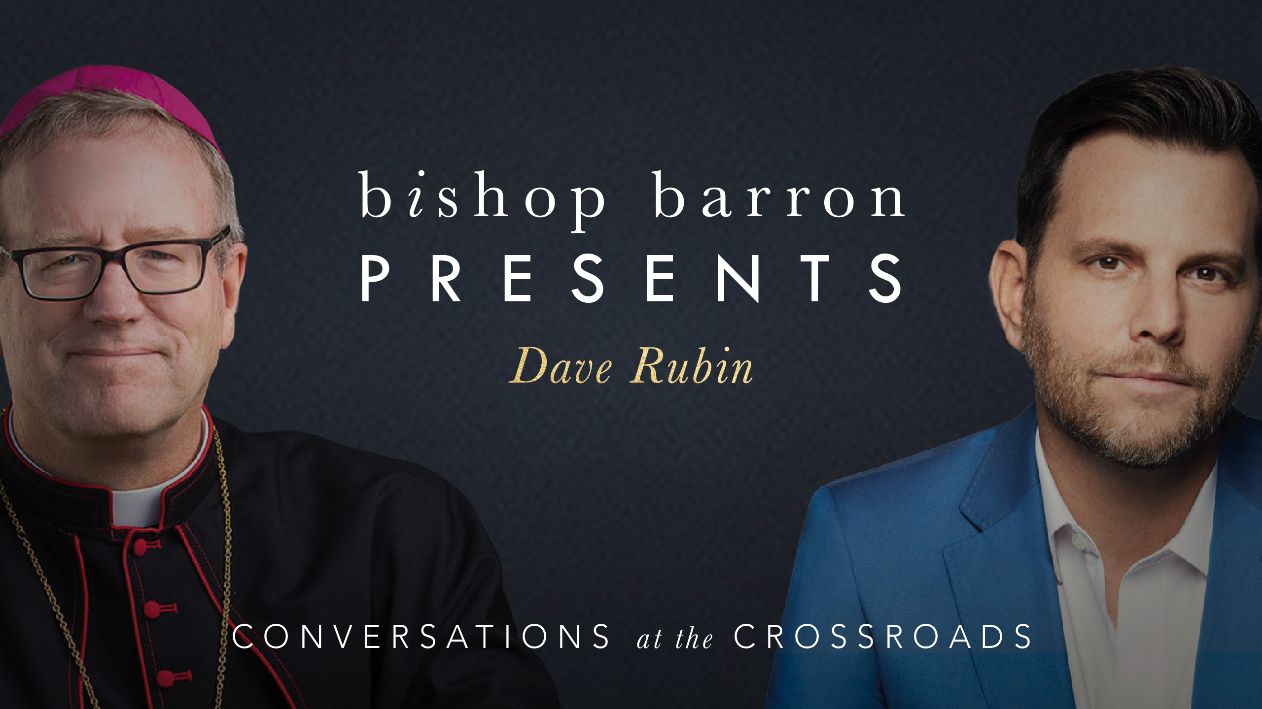 Bishop Barron Presents - Dave Rubin