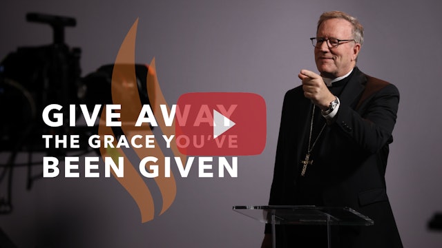 Give Away the Grace You've Been Given - Bishop Barron's Sunday Sermon