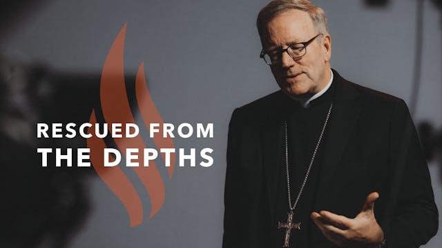 Rescued from the Depths - Bishop Barr...