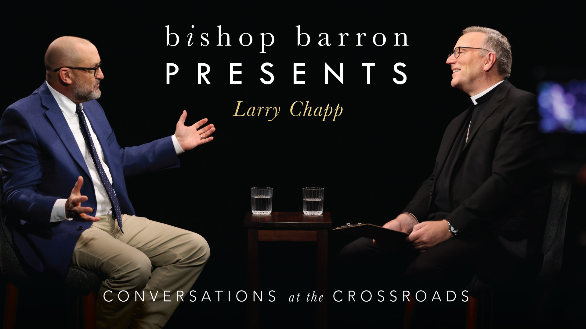 Bishop Barron Presents Larry Chapp: Conversations at the Crossroads
