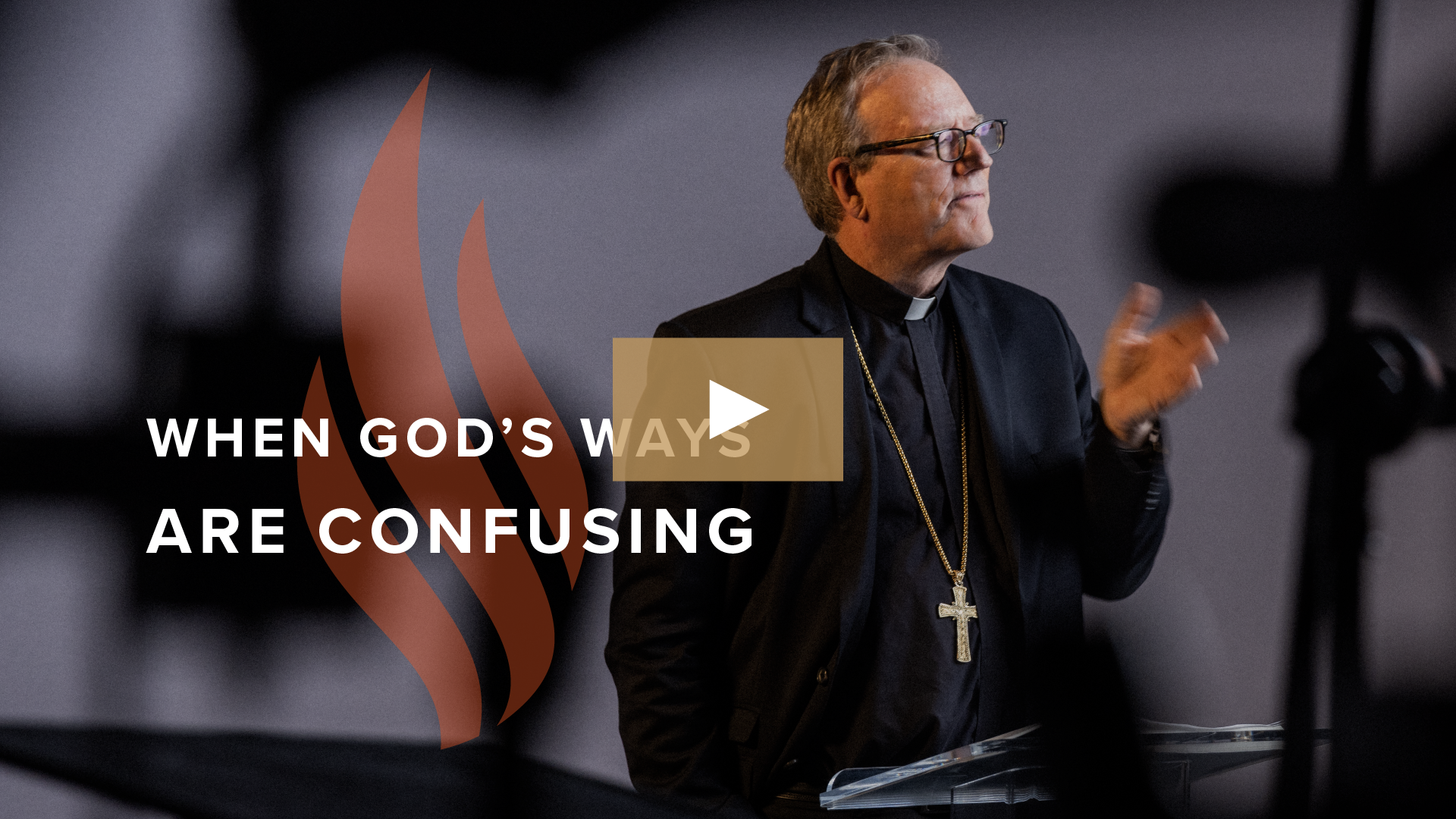 When God’s Ways Are Confusing 