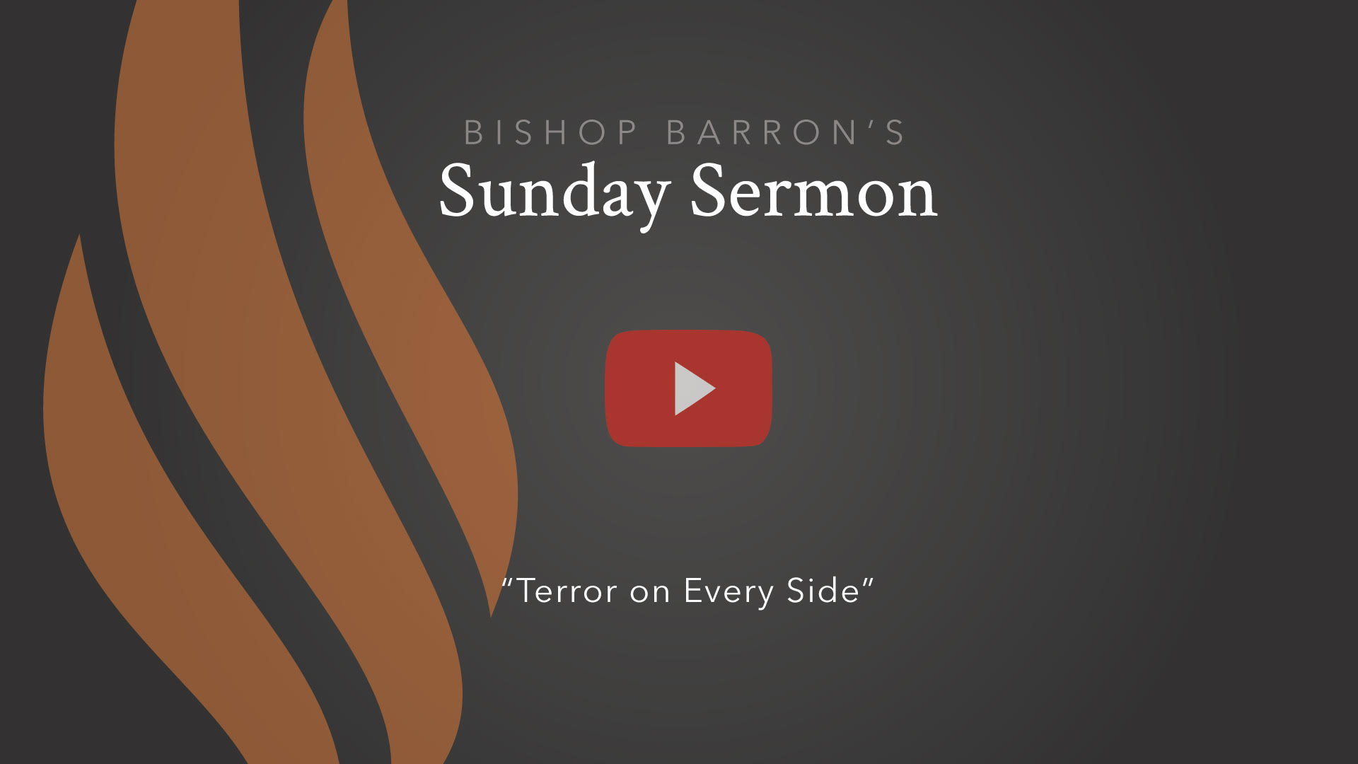 Terror on Every Side — Bishop Barron’s Sunday Sermon