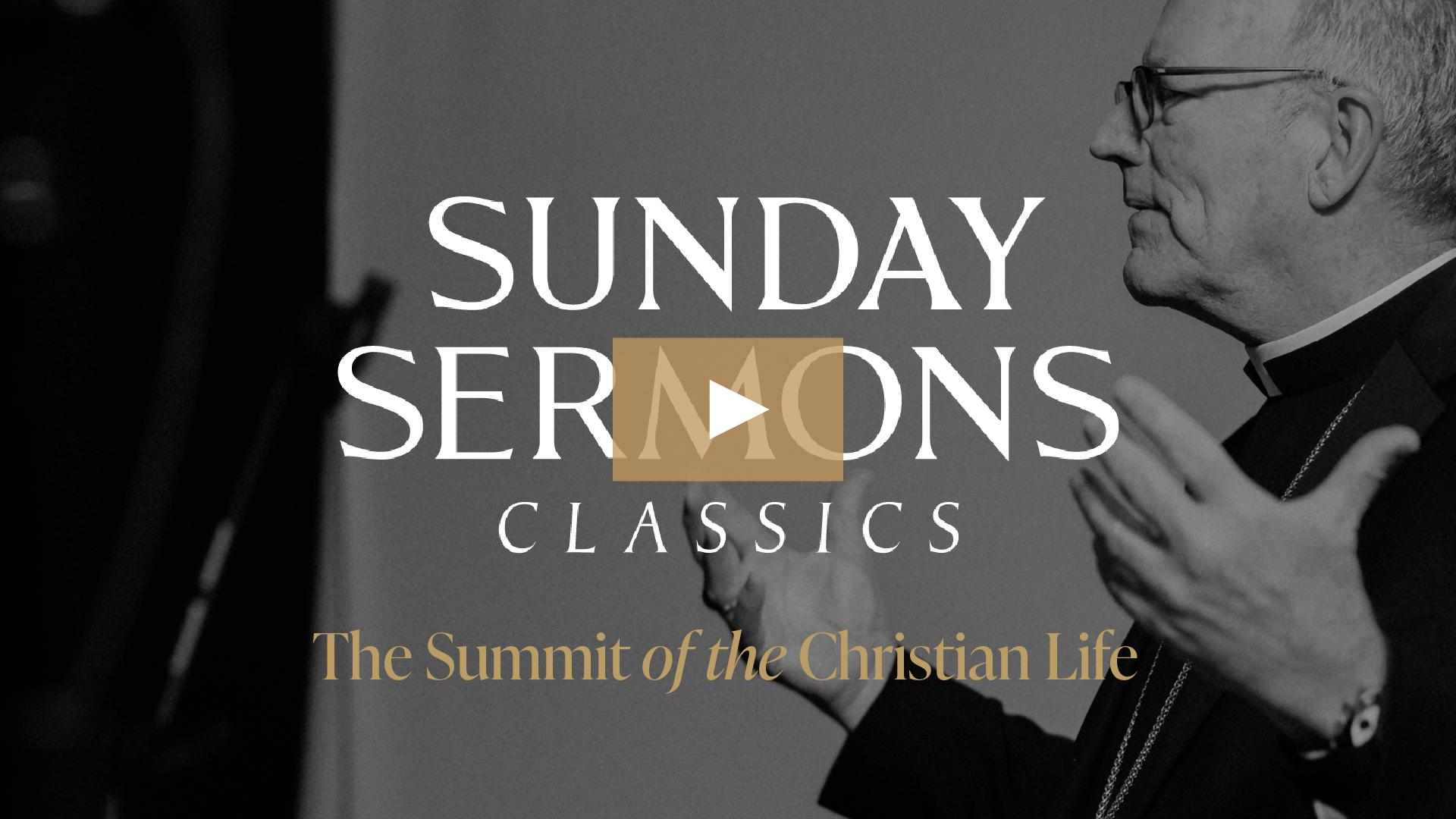 Classic Sunday Sermon: The Summit of the Christian Life