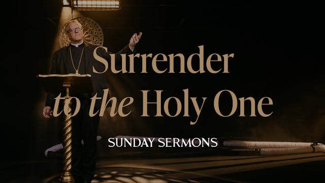 Surrender to the Holy One