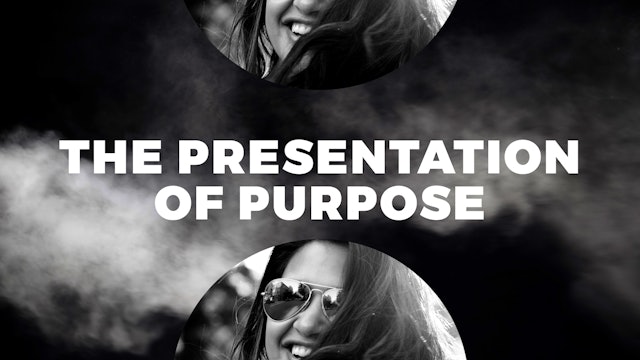 The Presentation of Purpose