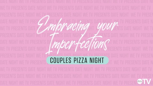 Embracing Your Imperfections: Homemade Pizza Night