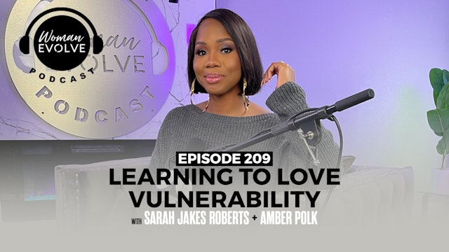 Learning to Love Vulnerability X Sarah Jakes Roberts and Amber Polk