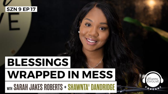 Blessings Wrapped in Mess w/ Shawnta'...