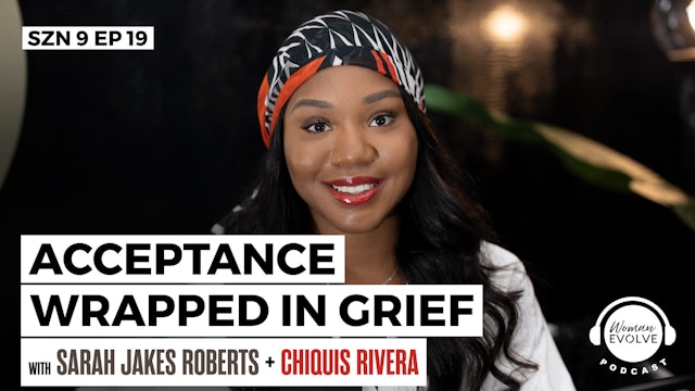 Acceptance Wrapped in Grief w/ Chiquis Rivera