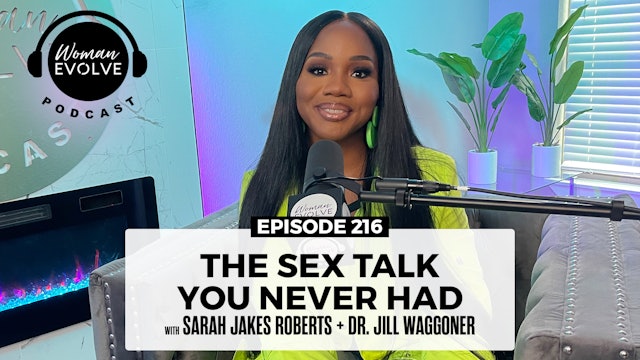 The Sex Talk You Never Had X Sarah Jakes Roberts and Dr. Jill Waggoner