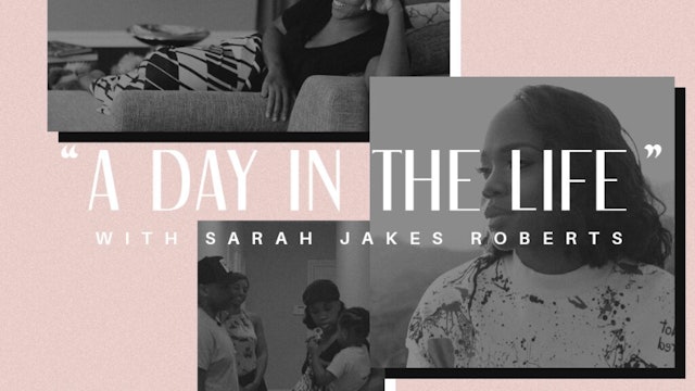 A Day In the Life with Sarah Jakes Roberts