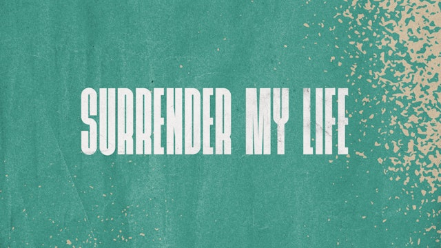 Surrender My Life