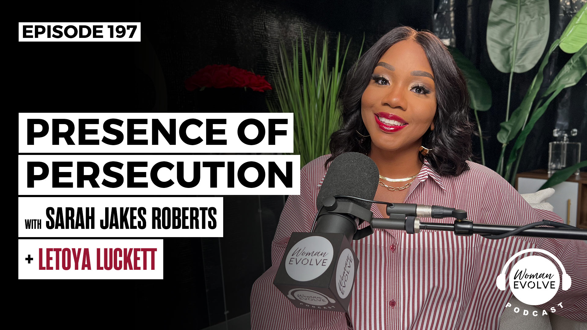 Presence of Persecution X Sarah Jakes Roberts and LeToya Luckett